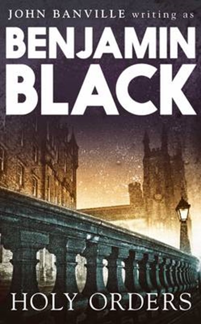 Holy Orders, BLACK,  Benjamin - Paperback - 9781447202189
