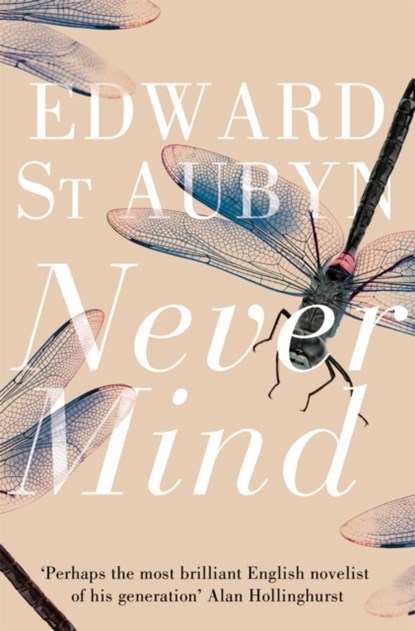 Never Mind, Edward St Aubyn - Paperback - 9781447202936
