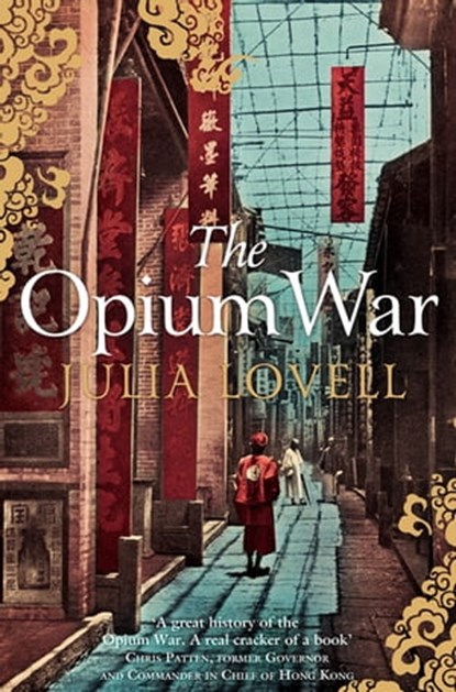 The Opium War, Julia Lovell - Ebook - 9781447204107