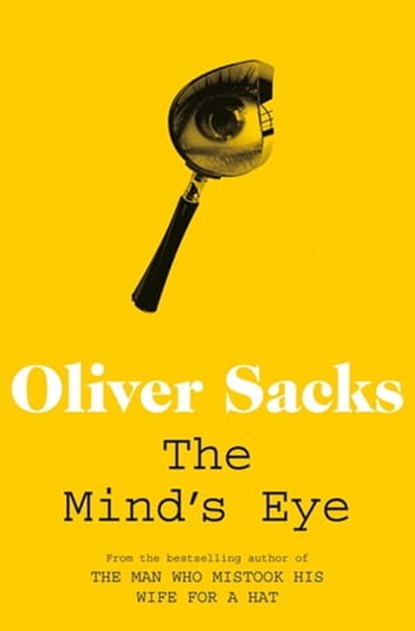 The Mind's Eye, Oliver Sacks ; Stuart Wilson - Ebook - 9781447204213