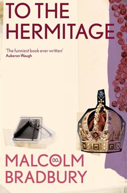 To the Hermitage, Malcolm Bradbury ; Stuart Wilson - Ebook - 9781447205678