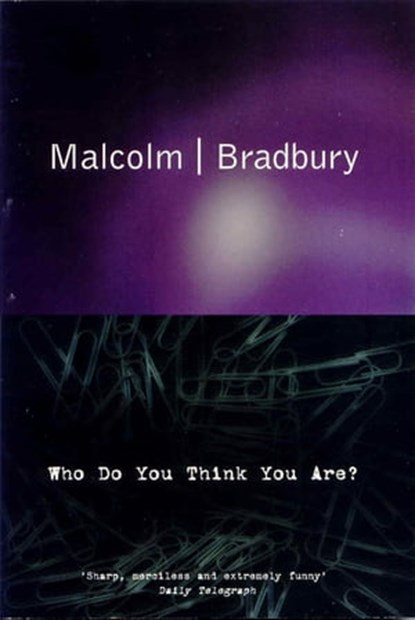 Who Do You Think You Are?, Malcolm Bradbury - Ebook - 9781447205685
