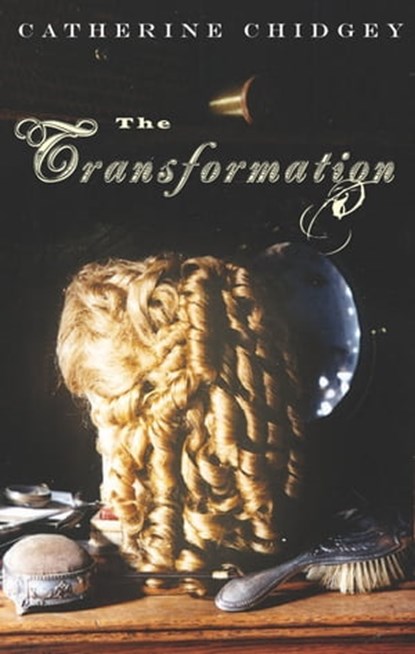 The Transformation, Catherine Chidgey - Ebook - 9781447207429