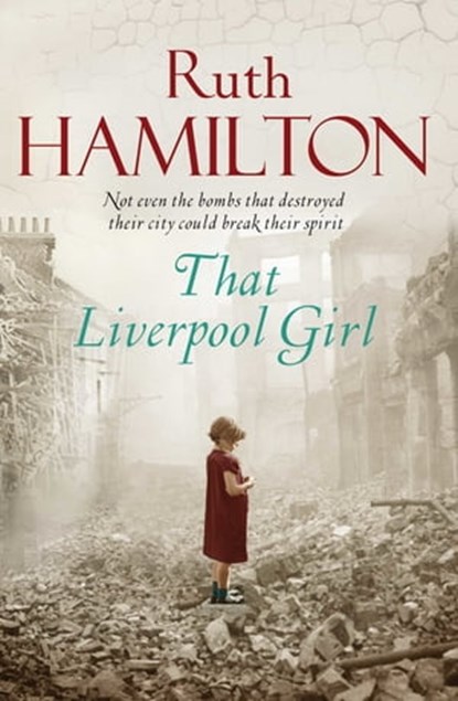 That Liverpool Girl, Ruth Hamilton - Ebook - 9781447208136