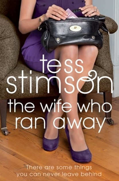 The Wife Who Ran Away, Tess Stimson - Ebook - 9781447209232