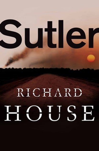 Sutler, Richard House - Ebook - 9781447214793