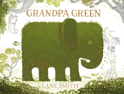 Grandpa Green, Lane Smith - Paperback - 9781447218357