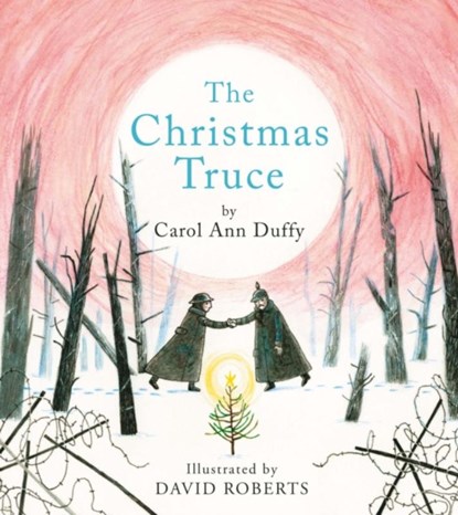 The Christmas Truce, Carol Ann Duffy DBE - Gebonden - 9781447218449