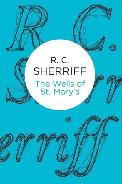 The Wells of St Mary's, R. C. Sherriff - Paperback - 9781447221029