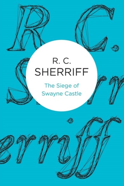 The Siege of Swayne Castle, R. C. Sherriff - Paperback - 9781447221050