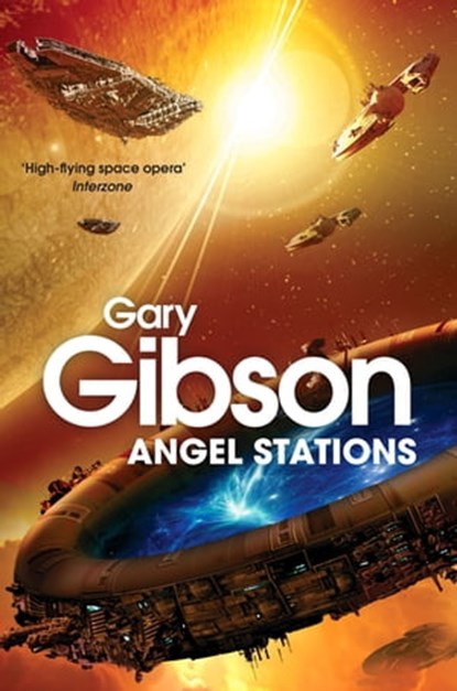 Angel Stations, Gary Gibson - Ebook - 9781447221197