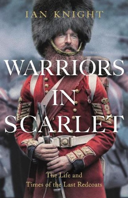Warriors in Scarlet, Ian Knight - Paperback - 9781447223535