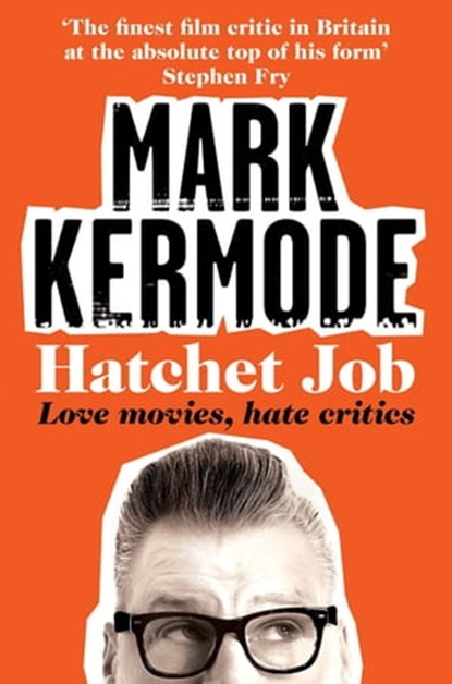 Hatchet Job, Mark Kermode - Ebook - 9781447230526