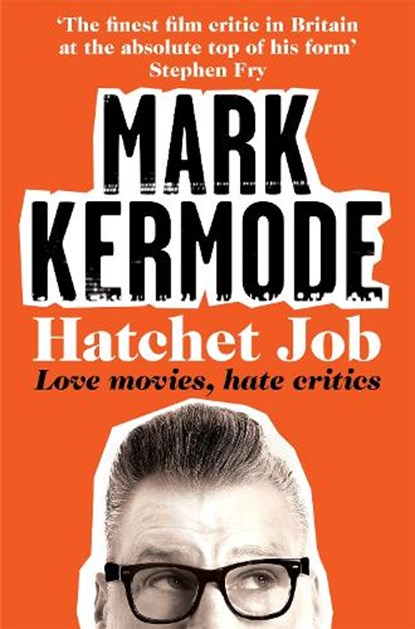 Hatchet Job, Mark Kermode - Paperback - 9781447230533