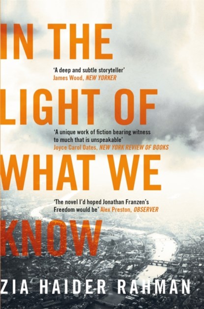 In the Light of What We Know, Zia Haider Rahman - Paperback - 9781447231233