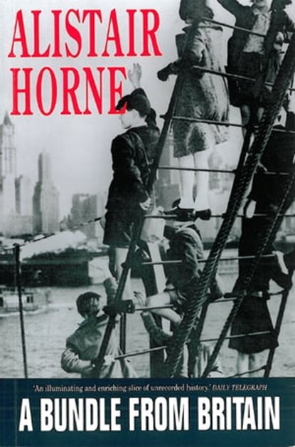 A Bundle From Britain, Alistair Horne - Ebook - 9781447231776
