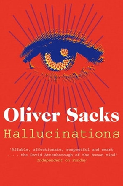 Hallucinations, Oliver Sacks ; Stuart Wilson - Ebook - 9781447237228