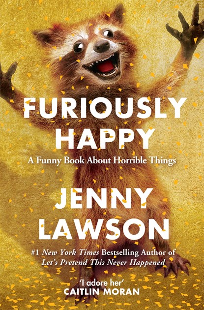 Furiously Happy, Jenny Lawson - Paperback - 9781447238348