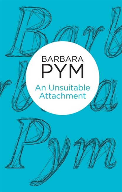 An Unsuitable Attachment, Barbara Pym - Paperback - 9781447238423
