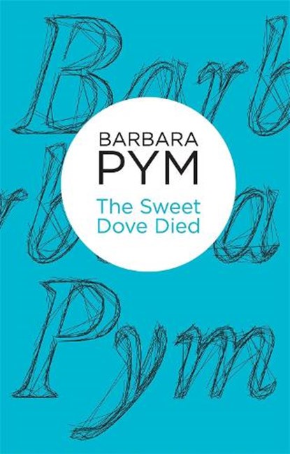 The Sweet Dove Died, PYM,  Barbara - Paperback - 9781447238447