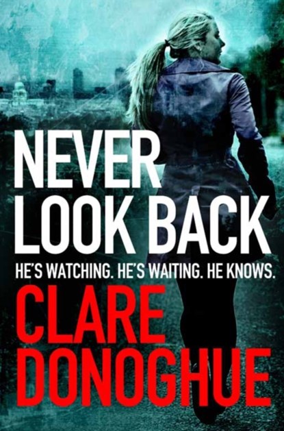 Never Look Back, Clare Donoghue - Paperback - 9781447239284