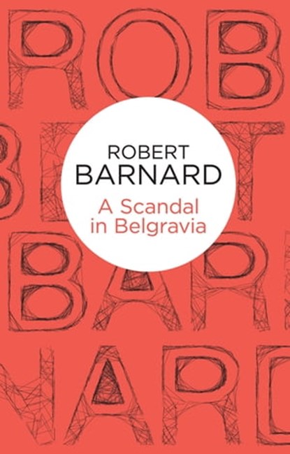 A Scandal in Belgravia, Robert Barnard - Ebook - 9781447239772