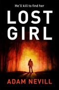 Lost Girl | Adam Nevill | 