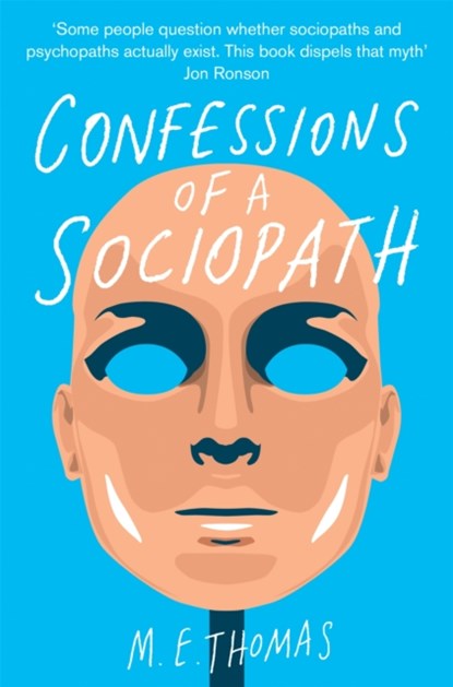 Confessions of a Sociopath, M. E. Thomas - Paperback - 9781447242734