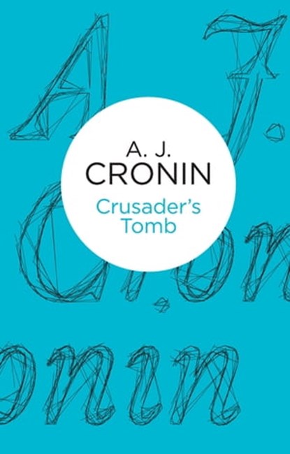 Crusader's Tomb, A. J. Cronin - Ebook - 9781447243748