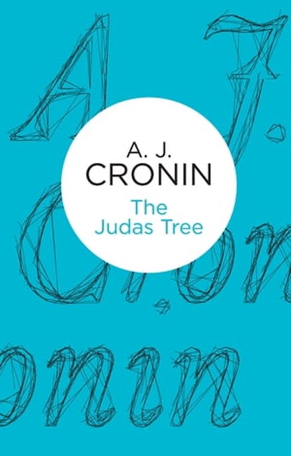 The Judas Tree, A. J. Cronin - Ebook - 9781447244110