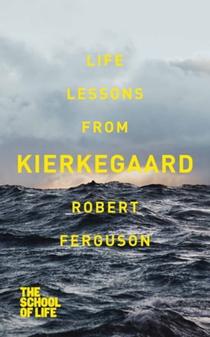 Life lessons from Kierkegaard, Robert Ferguson - Ebook - 9781447247043