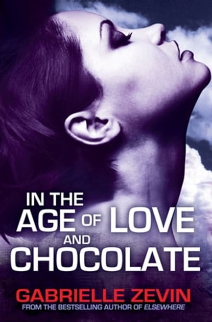 In the Age of Love and Chocolate, Gabrielle Zevin - Ebook - 9781447248026