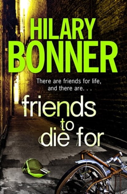 Friends to Die For, Hilary Bonner - Ebook - 9781447249436