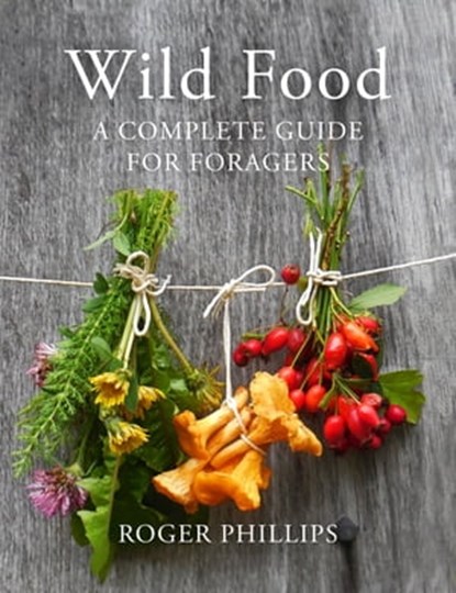 Wild Food, Roger Phillips - Ebook - 9781447249979