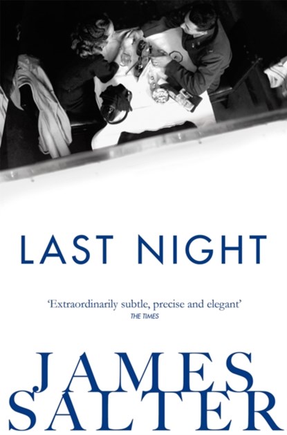 Last Night, James Salter - Paperback - 9781447250722