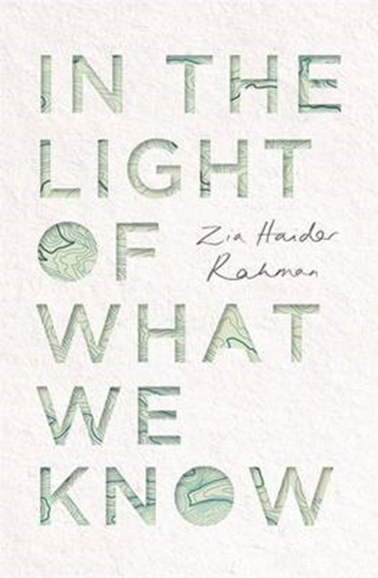 In the Light of What We Know, RAHMAN,  Zia Haider - Paperback - 9781447252054