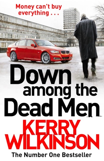 Down Among the Dead Men, Kerry Wilkinson - Paperback - 9781447253303