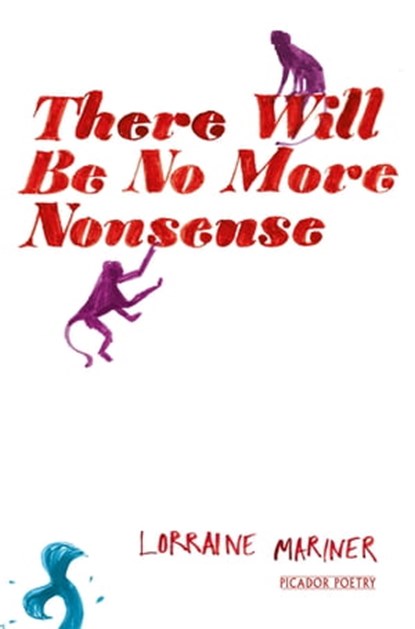 There Will Be No More Nonsense, Lorraine Mariner - Ebook - 9781447253952