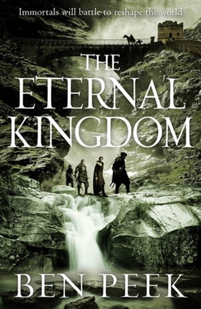The Eternal Kingdom, Ben Peek - Ebook - 9781447254119