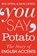 You Say Potato, Ben Crystal ; David Crystal - Paperback - 9781447255468