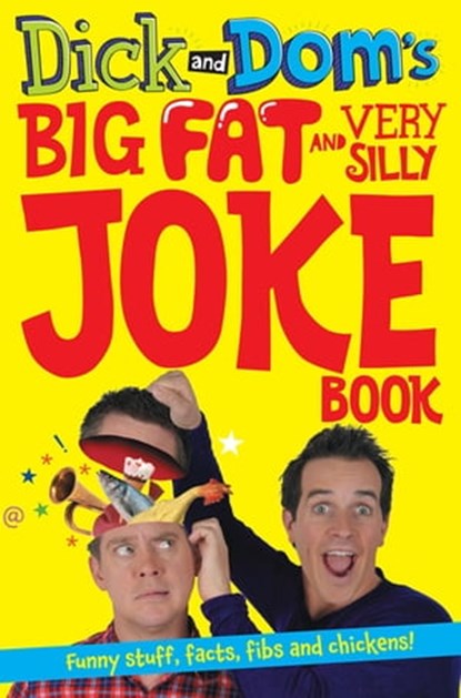 Dick and Dom's Big Fat and Very Silly Joke Book, Richard McCourt ; Dominic Wood - Ebook - 9781447256403