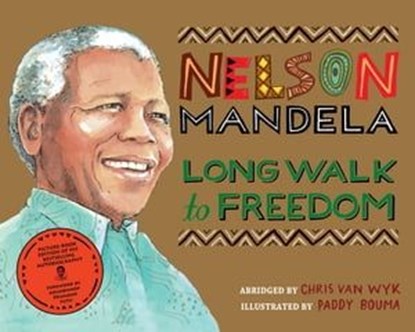 Long Walk to Freedom, Chris Van Wyk ; Nelson Mandela - Ebook - 9781447258582