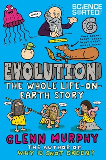 Evolution: The Whole Life on Earth Story, Glenn Murphy - Ebook - 9781447259893