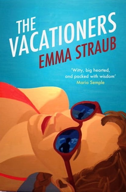 The Vacationers, Emma Straub - Ebook - 9781447262879