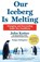 Kotter, J: Our Iceberg Is Melting, KOTTER,  John ; Rathgeber, Holger - Paperback - 9781447263272