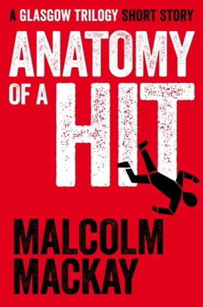 Anatomy of a Hit, Malcolm Mackay - Ebook - 9781447265276