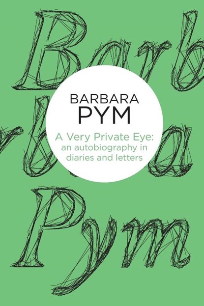 A Very Private Eye, Barbara Pym - Paperback - 9781447265399