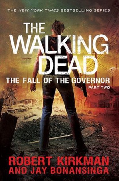 The Fall of the Governor Part Two, Jay Bonansinga ; Robert Kirkman - Ebook - 9781447266839