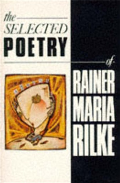 The Selected Poetry of Rainer Maria Rilke, Rainer Maria Rilke - Paperback - 9781447266846