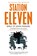 Station Eleven, Emily St John Mandel - Paperback - 9781447268970